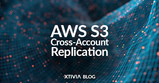 AWS S3 Cross-Account Replication