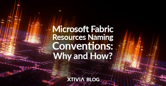 Microsoft Fabric Resources Naming Conventions: Why and How?