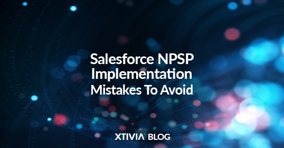 Salesforce NPSP Implementation Mistakes To Avoid